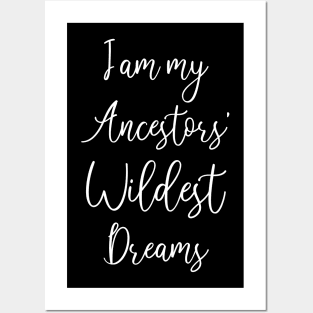 I Am My Ancestors Wildest Dreams Black History Posters and Art